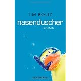 Nasenduscher: Romanvon "Tim Boltz"