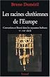 Les racines chr�tiennes de l'Europe : Conversion et libert� dans les royaumes barbares Ve-VIIIe si�cles