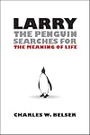 Larry the Penguin Searches for the Meaning of Life