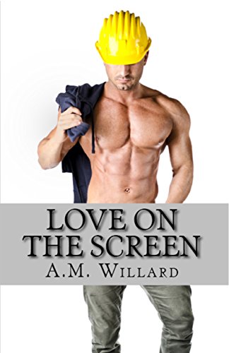 Love on the Screen, by A.M. Willard Love on the Screen, by A.M. Willard
