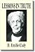 Search : Lessons Iin Truth By H. Emilie Cady - A Very Powerful, Classic Metaphysical Book!
