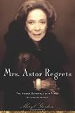 Mrs. Astor Regrets: The Hidden Betrayals of a Family Beyond Reproach