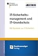 IT-Sicherheitsmanagement und IT-Grundschutz. BSI-Standards zur IT-Sicherheit