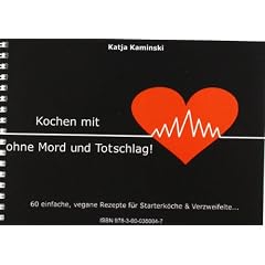 Kochen mit Herz ohne Mord und Totschlag!