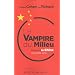 Le Vampire du milieu: Comment la Chine nous dicte sa loi