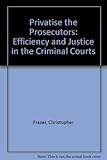 Privatise the prosecutors