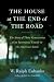 The House at the End of the Road: The Story of Three Generations of an Interracial Family in the American South