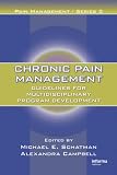 Chronic Pain Management: Guidelines for Multidisciplinary Program Development (Pain Management) 
