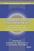 Chronic Pain Management: Guidelines for Multidisciplinary Program Development (Pain Management)