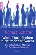 Wenn Dornr�schen nicht mehr aufwacht: Die Botschaft der M�rchen in Familienaufstellungen