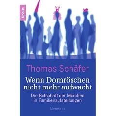 Wenn Dornr�schen nicht mehr aufwacht: Die Botschaft der M�rchen in Familienaufstellungen