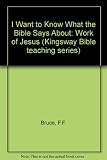 I want to know what the Bible says about the work of Jesus