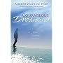 Courageous Dreaming: How Shamans Dream the World into Being