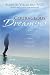 Courageous Dreaming: How Shamans Dream the World into Being