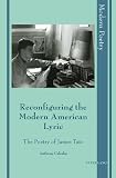 Reconfiguring the modern American lyric : the poetry of James Tate