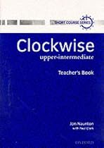 Clockwise Upper-Intermediate: Teacher's Book: Teacher's Book Upper-intermediate L