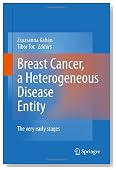 Breast Cancer, a Heterogeneous Disease Entity: The Very Early Stages