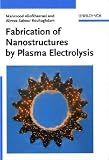 Fabrication of Nanostructures by Plasma Electrolysis