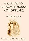 The story of Cromwell House at Mortlake