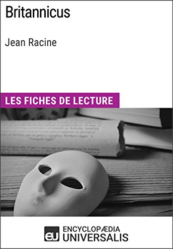 Britannicus de Jean Racine: Les Fiches de lecture d'Universalis (French Edition)