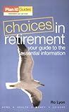 Choices in retirement : your guide to the essential information
