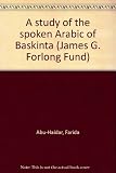 A study of the spoken Arabic of Baskinta