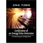 Click here to buy Confessions of an Energy Price Forecaster: A 12-Step Program to Enlightenment by  John Tobin.