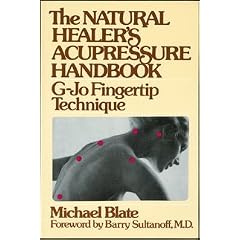 The Natural Healer's Acupressure Handbook: G-Jo Fingertip Technique