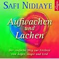 Aufwachen und Lachen: Der einfache Weg zur Freiheit von �rger, Angst und Leid