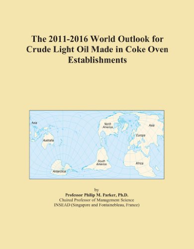 The 2011-2016 World Outlook for Crude Light Oil Made in Coke Oven Establishments