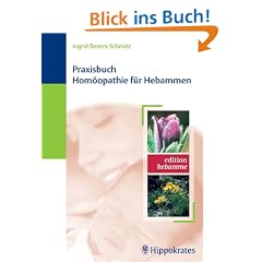 Praxisbuch Hom�opathie f�r Hebammen