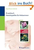 Praxisbuch Hom�opathie f�r Hebammen