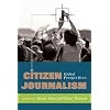 Citizen Journalism: Global Perspectives (Global Crises and the Media)