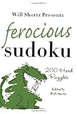 Will Shortz Presents Ferocious Sudoku: 200 Hard Puzzles