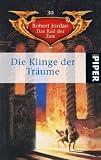 Die Klinge der Tr&auml;ume - Das Rad der Zeit 30 - Robert Jordan