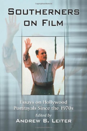 southerners on film essays on hollywood portrayals since the 1970s