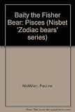Baity the fisher bear : Pisces (February 19th-March 20th)