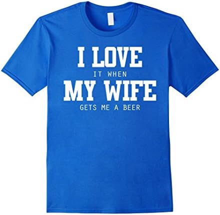 Men's Pop Threads I Love (When) My Wife (Gets Me A Beer) T-shirt Medium Royal Blue