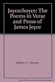 Joycechoice : the poems in verse and prose of James Joyce