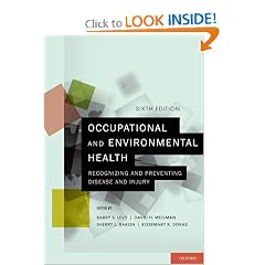 Occupational and Environmental Health: Recognizing and Preventing Disease and Injury by Barry S. Levy, David H. Wegman, Sherry L. Baron and Rosemary K. Sokas