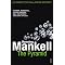 Mankell's "Kurt Wallander" series of novels.