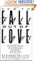 How to Fall out of Love: How to Free Yourself of Love That Hurts--and Find the Love That Heals...