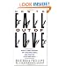 How to Fall out of Love: How to Free Yourself of Love That Hurts--and Find the Love That Heals...