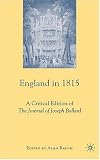England in 1815: A Critical Edition of the Journal of Joseph Ballard
