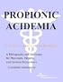Propionic Acidemia - A Bibliography and Dictionary for Physicians, Patients, and Genome Researchers