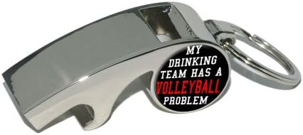 MY DRINKING TEAM HAS A VOLLEYBALL PROBLEM - Plated Metal Whistle Bottle Opener Keychain Key Ring
