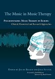The music in music therapy : psychodynamic music therapy in Europe : clinical, theoretical and research approaches