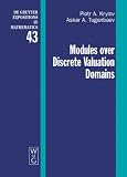 Modules over Discrete Valuation Domains (De Gruyter Expositions in Mathematics)