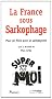 La France sous Sarkophage : Pour en finir avec le sarkozysme