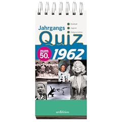 Jahrgangsquiz 1962: zum 50. , Kindheit - Jugend - Zeitgeschehen